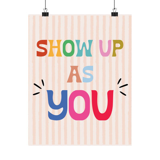 Colorful Inclusive Classroom Poster, Show Up As You, Counselor's Office Wall Art, Therapy Space Decor