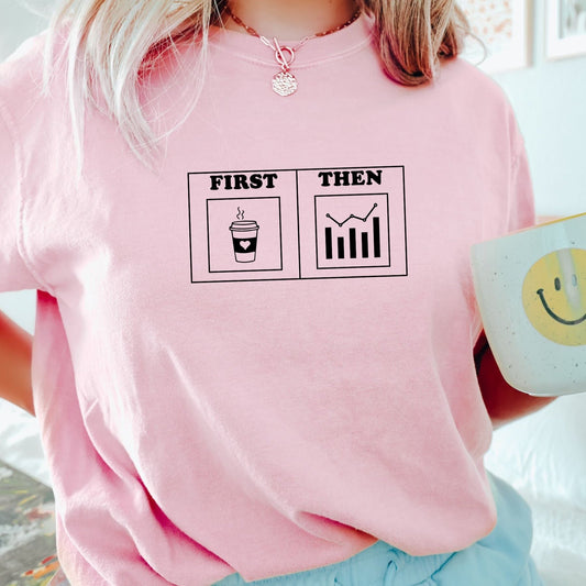 First Coffee, Then Data ABA T-Shirt, Funny Behavior Therapist Tee, Gift for Behavior Analyst