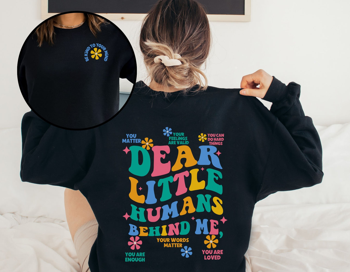 Dear Little Humans Behind me sweatshirt, Teacher Student Affirmations, ABA therapy RBT BCBA crewneck, Unisex Heavyblend