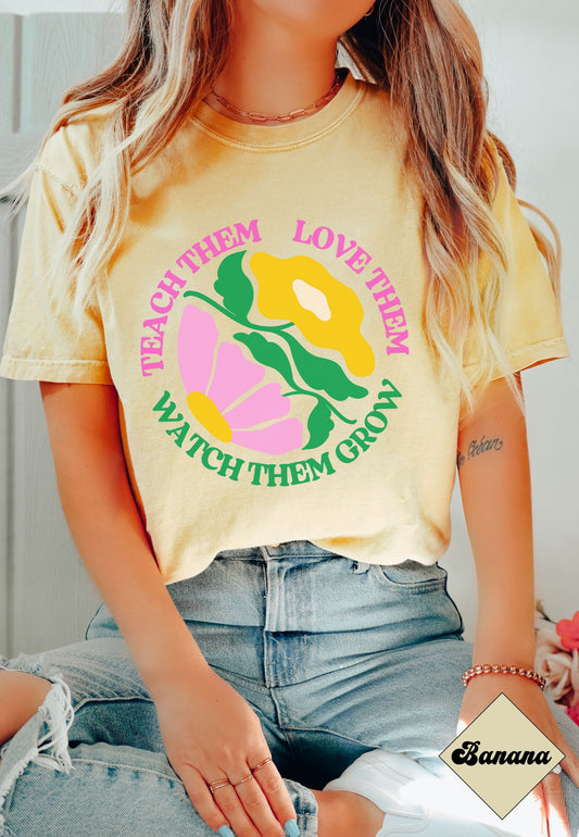 Teach Them, Love Them, Watch Them Grow Floral Tee, Spring Teacher Tee, Gift for Teacher, Special Education Shirt