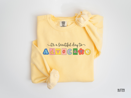 It's a Beautiful Day to Advocate Sweatshirt, Comfort Colors Advocacy Crewneck, inclusion and advocacy apparel, Special Education