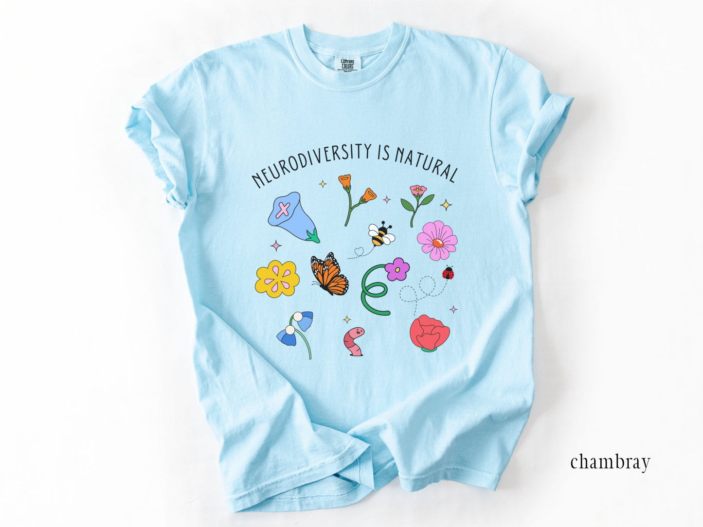 Neurodiversity Is Natural Shirt, Inclusive Floral Insect Tee for Advocates, Teachers, Therapists