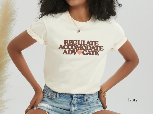 Regulate Accommodate Advocate, Inclusion and Advocacy Tee