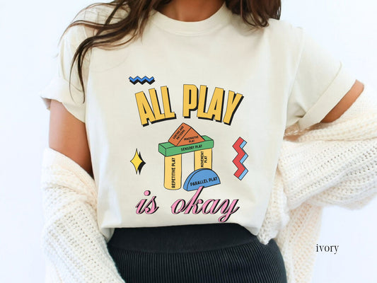 All Play Is Okay Shirt, Neurodiversity Affirming Tee, Autism Acceptance Shirt, Special Education Teacher Gift