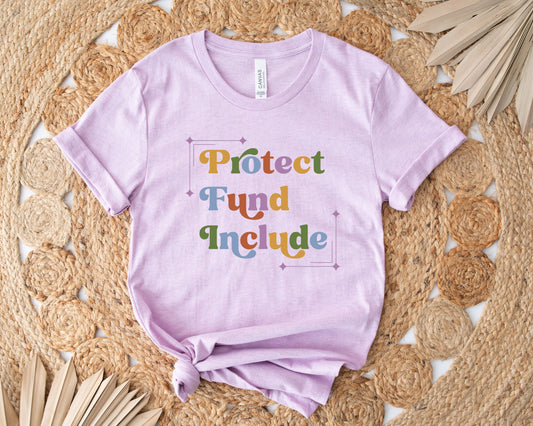 Protect, Fund, Include Shirt, Autism & Disability Advocacy Tee, Bella Canvas