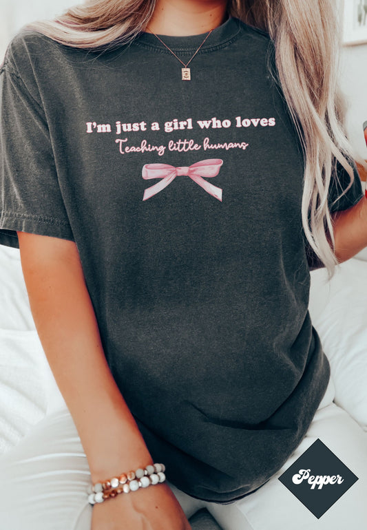 I'm Just a Girl Who Loves Teaching Little Humans Shirt, Teacher Coquette Tee, Pink Bow Teacher, Gift for Teacher