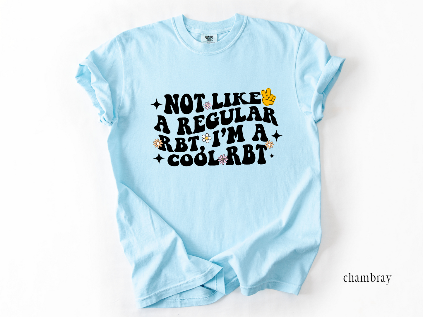 Not Like A Regular RBT, I'm A Cool RBT T-Shirt, Funny Aba Shirt, Gift For Behavior Technician, Unisex Comfort Colors® 1717
