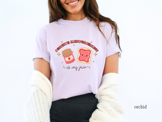 Positive Reinforcement Is My Jam T-shirt, Aba Apparel, RBT BCBA Tee, Behavior Tech Shirt, Gift for Behavior Analyst, Comfort Colors 1717