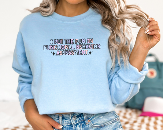 Funny Aba Sweatshirt, Behavior Analyst Crewneck, I Put The Fun In Functional Assessment, Gift For Behavior Analyst