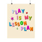 Play Is My Lesson Plan Poster, Classroom or Therapy Wall Art, Teacher Decor