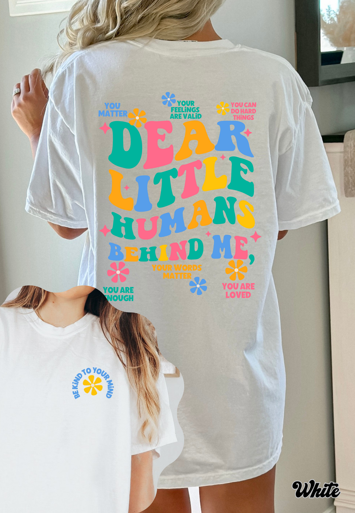 Dear Little Human Behind me shirt, Teacher Student Affirmations, ABA therapy RBT BCBA Shirt, Unisex Comfort Colors® 1717