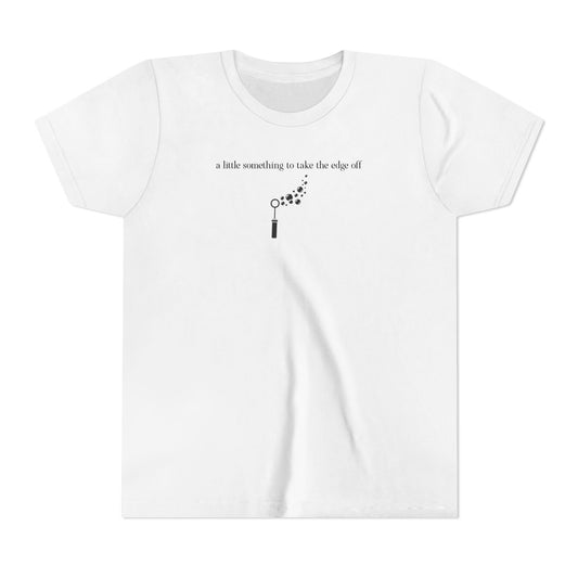 YOUTH SIZE - A Little Something to Take the Edge Off Bubbles T-Shirt