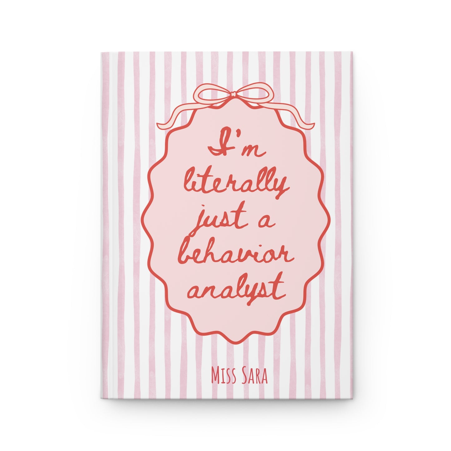 Personalized I'm Literally Just a (CUSTOM) Notebook, Hardcover Journal Matte