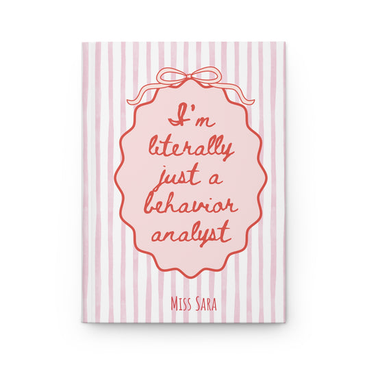 Personalized I'm Literally Just a (CUSTOM) Notebook, Hardcover Journal Matte