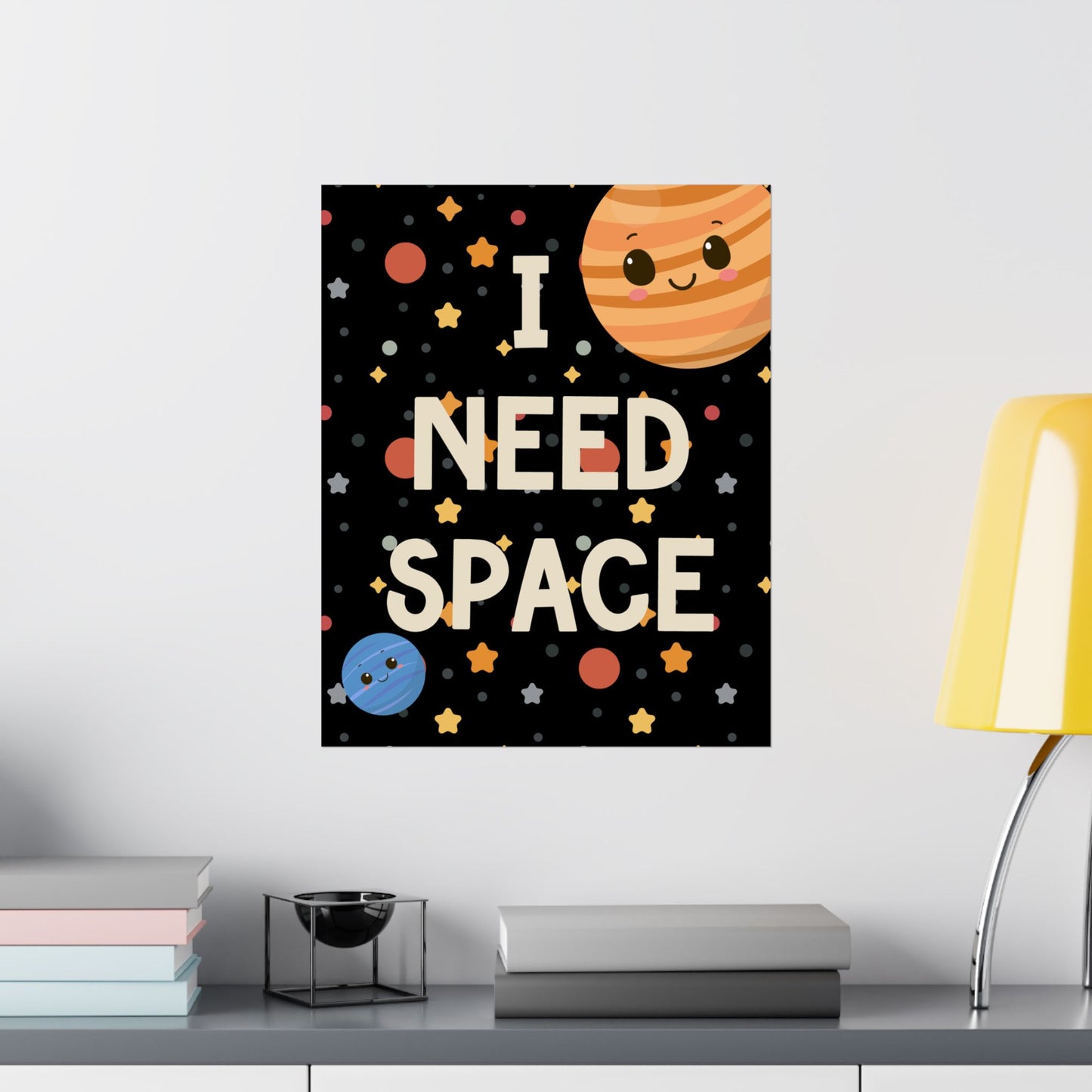 I Need Space Poster Wall Art, Space Themed Counseling Therapy Decor, Inclusion Print, Classroom Matte Vertical Posters