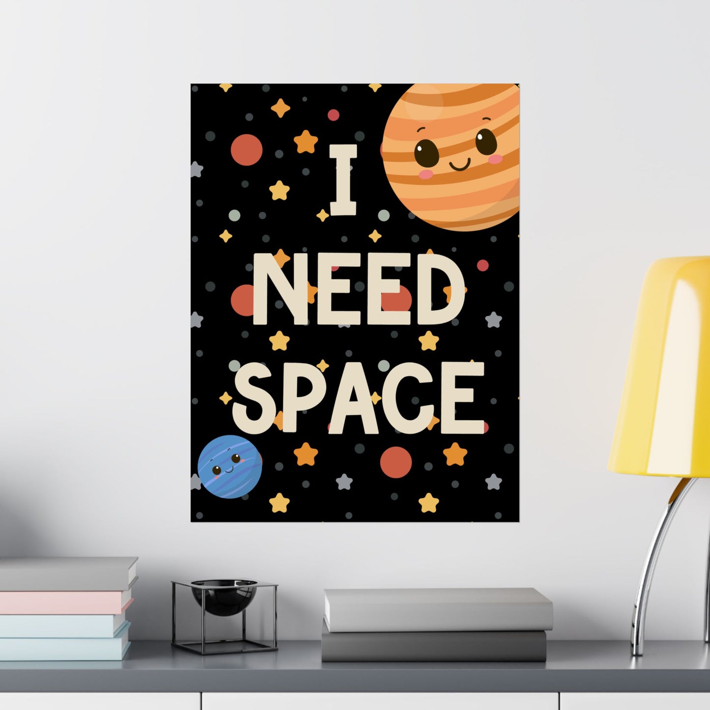 I Need Space Poster Wall Art, Space Themed Counseling Therapy Decor, Inclusion Print, Classroom Matte Vertical Posters