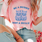 Be a Buddy not a Bully shirt, Unisex Comfort Colors® 1717