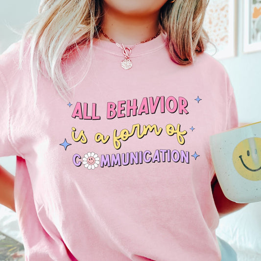 All Behavior is Communication Shirt, rbt bcba special education teacher tee, Gift for behavior analyst behavior technician, Comfort Colors