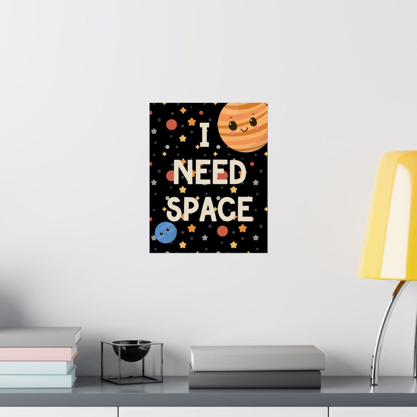 I Need Space Poster Wall Art, Space Themed Counseling Therapy Decor, Inclusion Print, Classroom Matte Vertical Posters