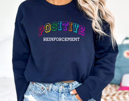 Positive Reinforcement Sweatshirt, RBT BCBA crewneck, Aba therapy, Sped teacher, inclusion specialist unisex