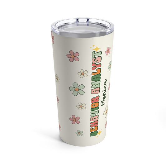 Personalized Behavior Analyst Tumbler, Gift for behavior analyst bcba, bcba floral coffee cup, Tumbler 20oz