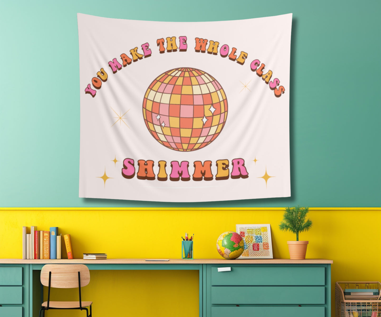 Retro Classroom Tapestry, You make the whole class shimmer, Class decor, Teacher wall art