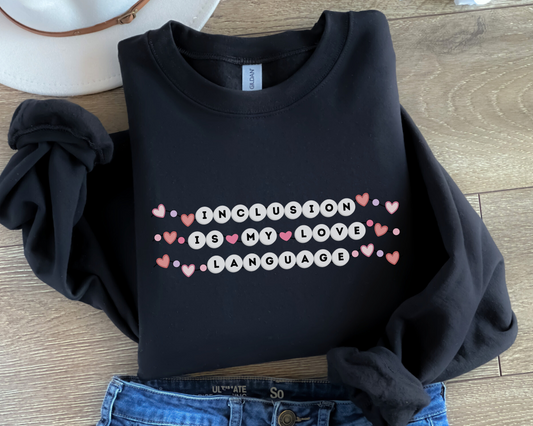 Inclusion Valentines Day Sweatshirt, Inclusion Is My Love Language Crewneck, Inclusion Friendship Bracelet, Gilden 18000