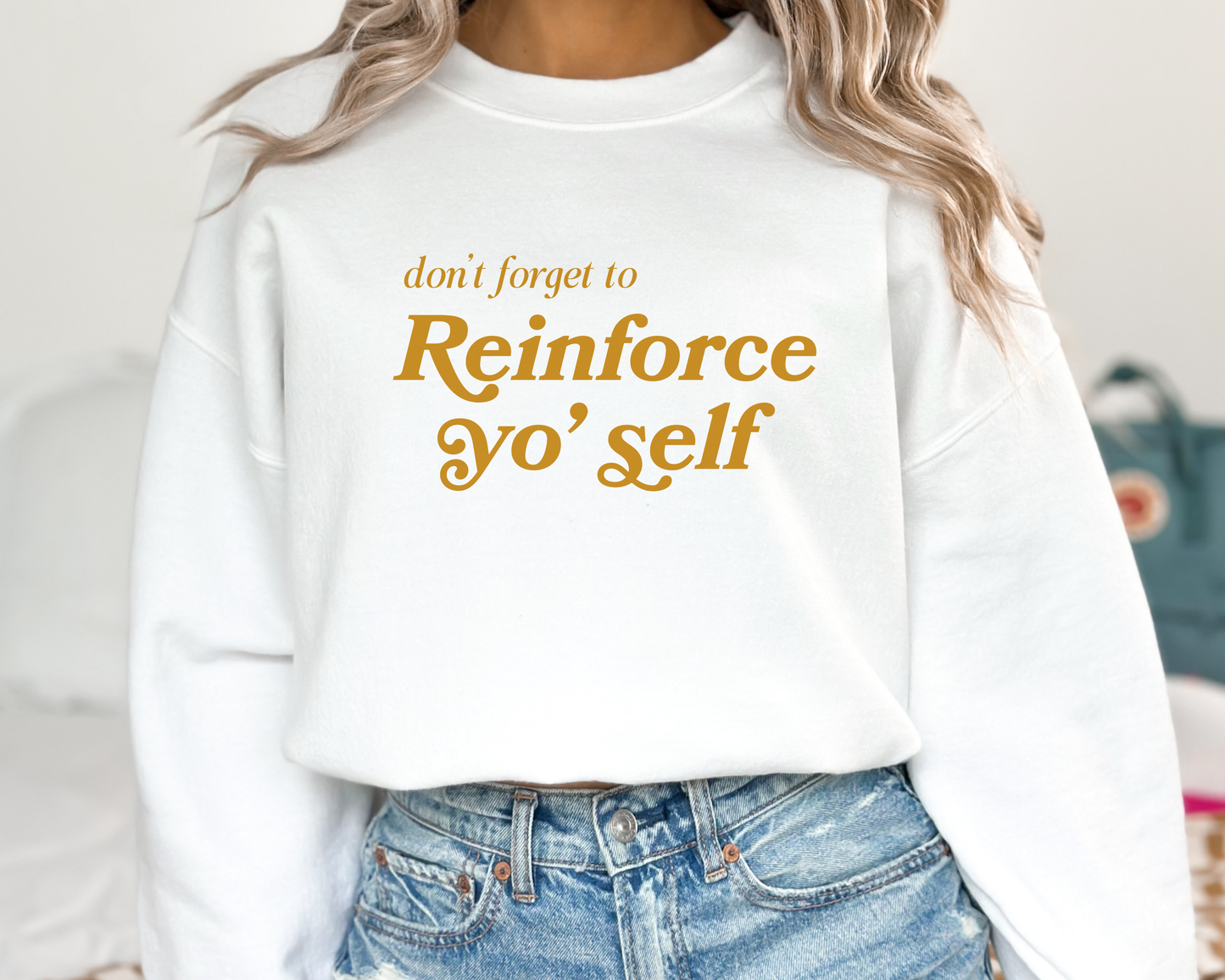 Reinforce Yo' Self Aba Sweatshirt, Bcba Rbt tee, Gift for Behavior Therapist, Positive Reinforcement, Unisex Gilden Heavyblend 18000