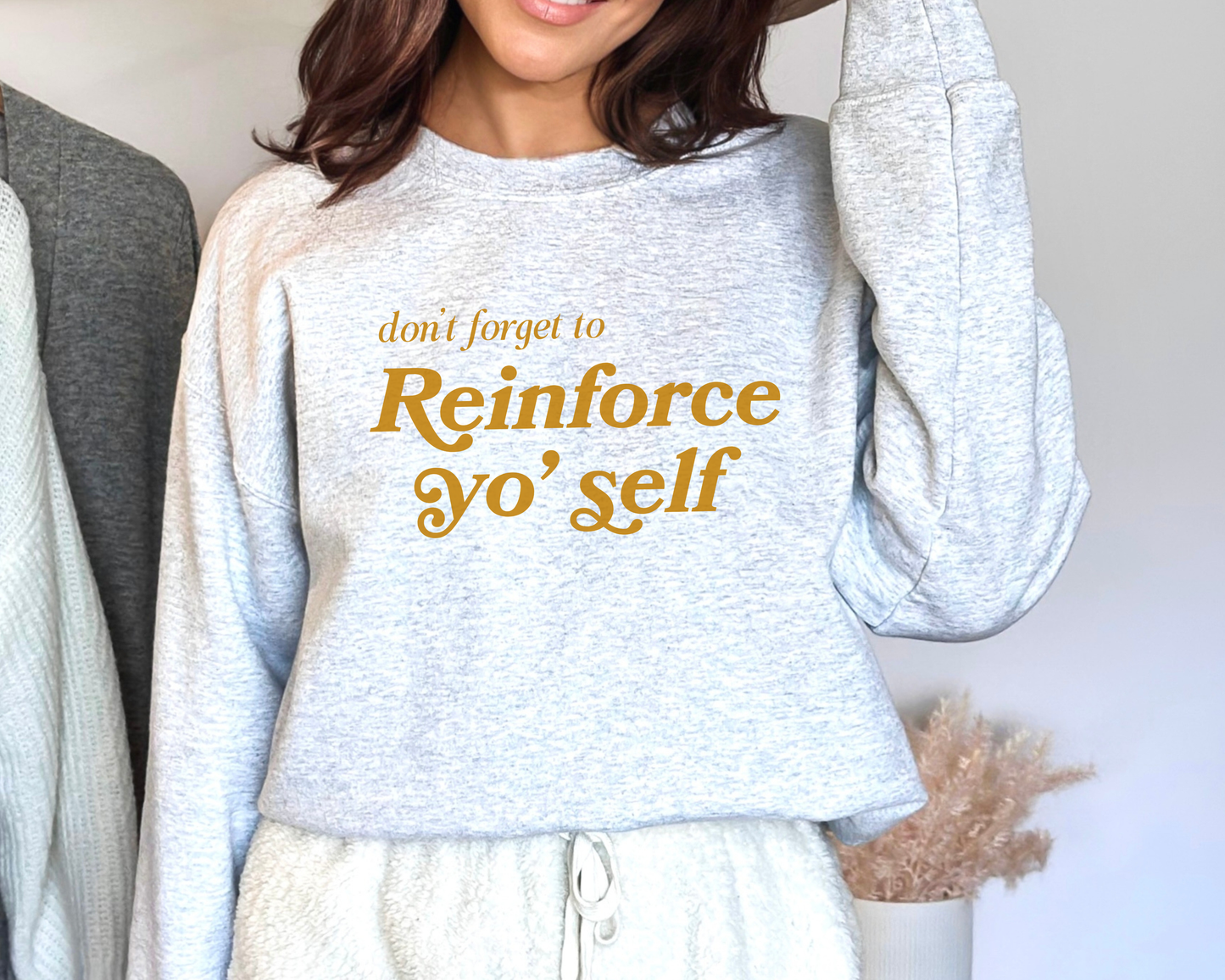 Reinforce Yo' Self Aba Sweatshirt, Bcba Rbt tee, Gift for Behavior Therapist, Positive Reinforcement, Unisex Gilden Heavyblend 18000