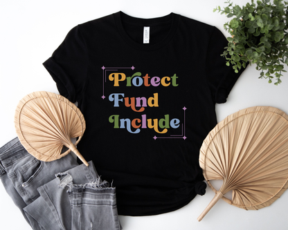 Protect, Fund, Include Shirt, Autism & Disability Advocacy Tee, Bella Canvas