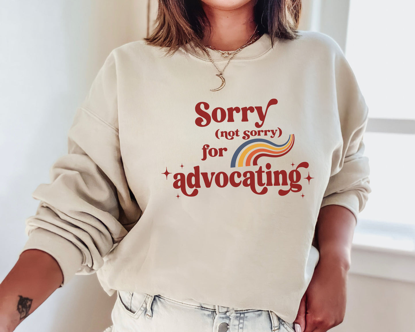 Inclusion and Advocacy Sweatshirt, Autism Awareness Crewneck Sorry Not Sorry for Advocating, Advocate Gift