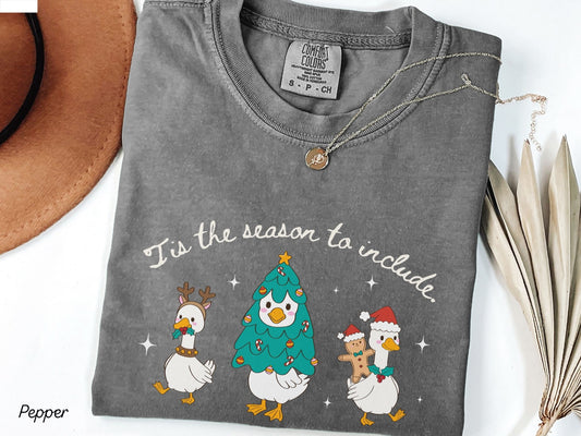 Inclusion Christmas T-shirt, Tis the Season to Include, Funny Goose Tee, Unisex Garment-Dyed Shirt, Holiday Gift for Advocates