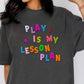 Play is My Lesson Plan T-shirt, Play Based Therapist Tee, Gift for Teacher Therapist, Comfort Colors 1717