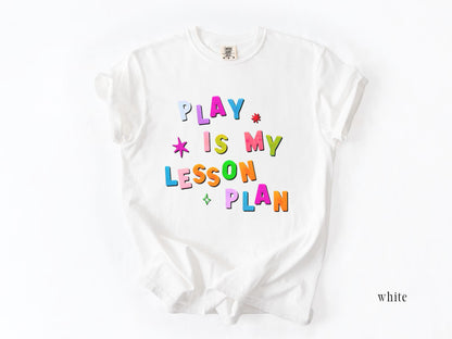 Play is My Lesson Plan T-shirt, Play Based Therapist Tee, Gift for Teacher Therapist, Comfort Colors 1717
