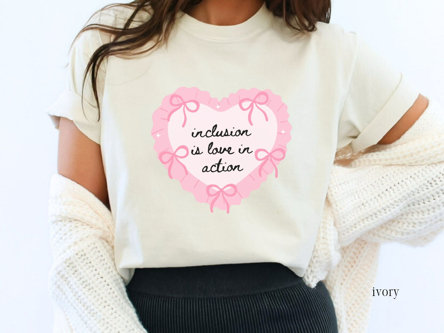 Inclusion Is Love in Action Valentine Shirt, Inclusion and Advocacy Graphic Tee