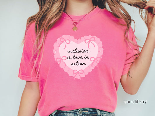 Inclusion Is Love in Action Valentine Shirt, Inclusion and Advocacy Graphic Tee