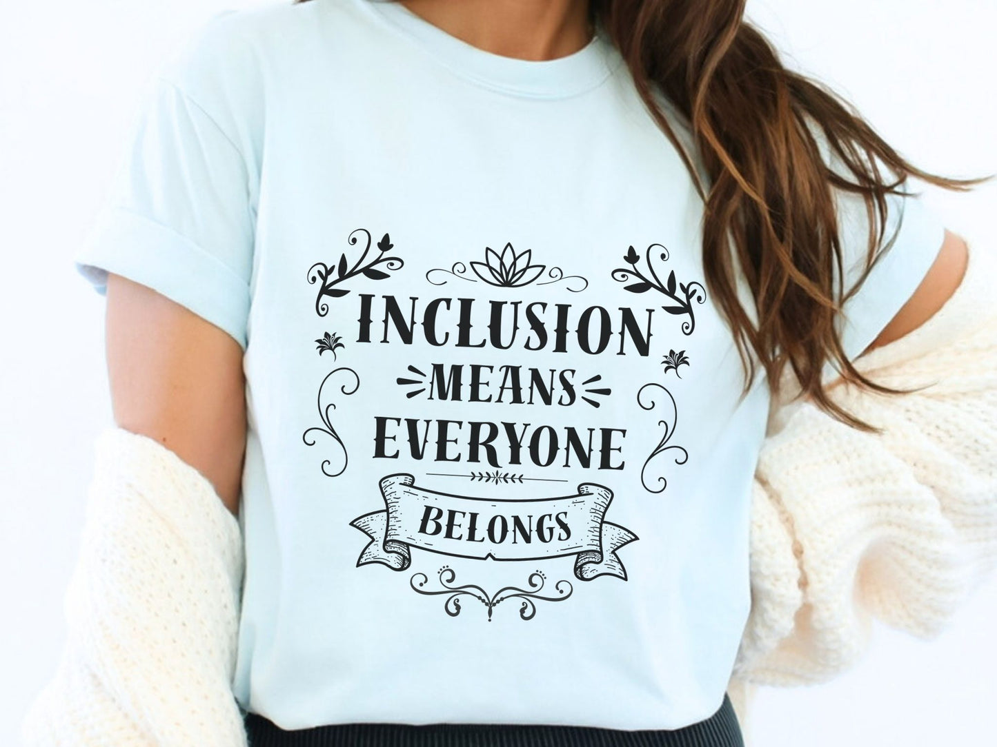 Inclusion Means Everyone Belongs Shirt | Inclusion Teacher Tee | Special Education Shirt | Autism Acceptance Apparel