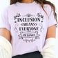 Inclusion Means Everyone Belongs Shirt | Inclusion Teacher Tee | Special Education Shirt | Autism Acceptance Apparel