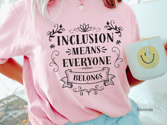 Inclusion Means Everyone Belongs Shirt | Inclusion Teacher Tee | Special Education Shirt | Autism Acceptance Apparel