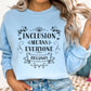 Inclusion Means Everyone Belongs Sweatshirt | Inclusion Teacher Crewneck | Special Education Shirt | Autism Acceptance Apparel