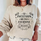 Inclusion Means Everyone Belongs Sweatshirt | Inclusion Teacher Crewneck | Special Education Shirt | Autism Acceptance Apparel