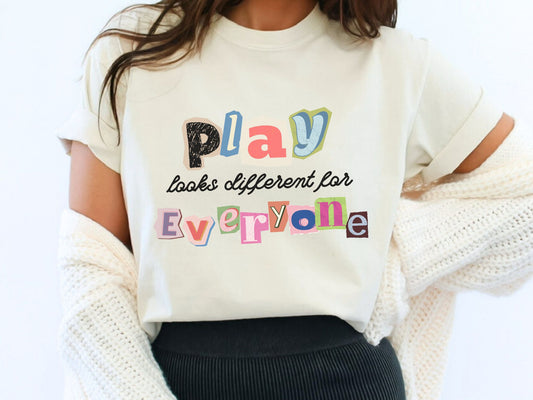 Play Looks Different for Everyone T-Shirt, Aba Speech OT Tee, Special Education Teacher Tee