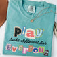 Play Looks Different for Everyone T-Shirt, Aba Speech OT Tee, Special Education Teacher Tee