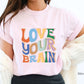 Love Your Brain T-Shirt, School Counselor Tee