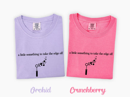 A Little Something to Take the Edge Off Shirt | Funny Pediatric Therapist Tee |  OT SLP PT ABA Shirt