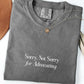 Sorry Not Sorry for Advocating Minimalist T-Shirt