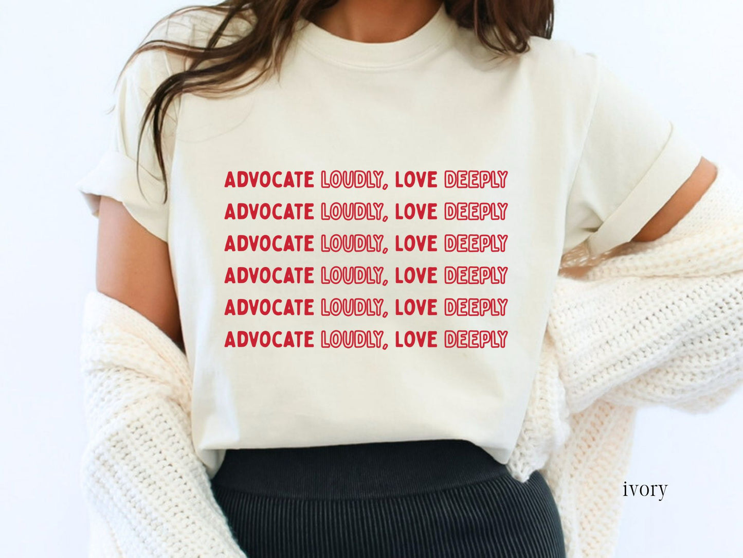 Advocate Loudly Love Deeply T-Shirt | Inclusion Shirt for Teachers, Therapists & Advocates