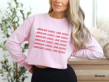 Advocate Loudly Love Deeply Long Sleeve T-Shirt | Inclusion Tee for Teachers, Therapists & Advocates