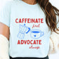 Caffeinate First Advocate Always Shirt, Slp Bcba Rbt Coffee Shirt, Special Education Advocate Gift, Teacher Coffee Lover Tee