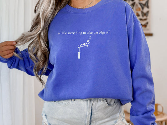 A Little Something to Take the Edge Off Crewneck | OT SLP PT ABA Gift